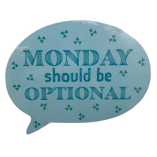 Monday Should Be Optional Decor Sign