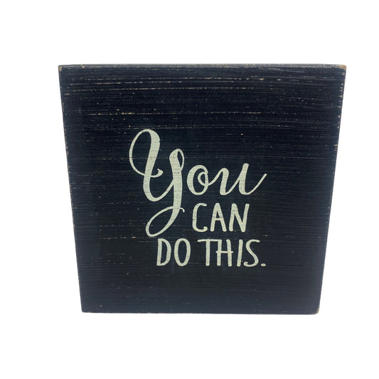 You Can Do This Wooden Sign 6x6
