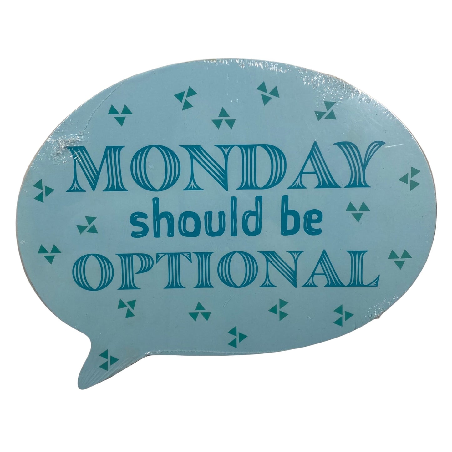 Monday Should Be Optional Decor Sign