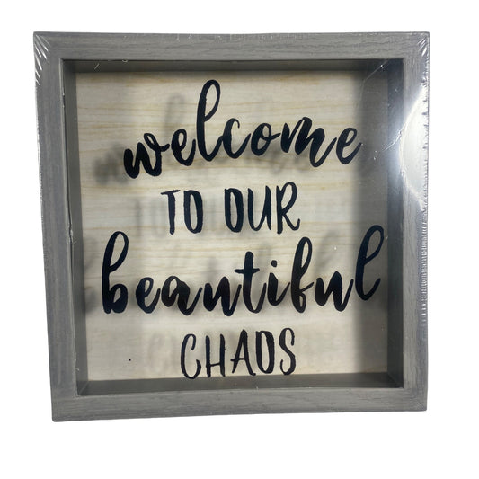 Welcome To Our Beautiful Chaos Sign Home Decor 5.75X5.75